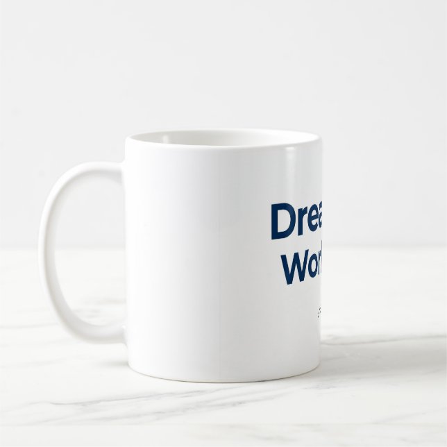 Dröm Stort Arbeta Hårt Motiverande Kaffemugg (Vänster)