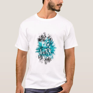Dröm stort, arbeta hårt: Teal Explosion T Shirt