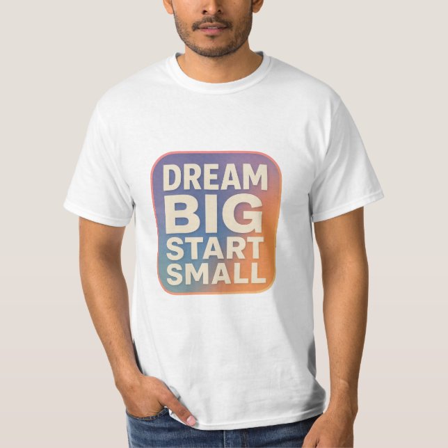 Dröm stort Börja smått – Motivationsdesign med Ret T Shirt (Framsida)