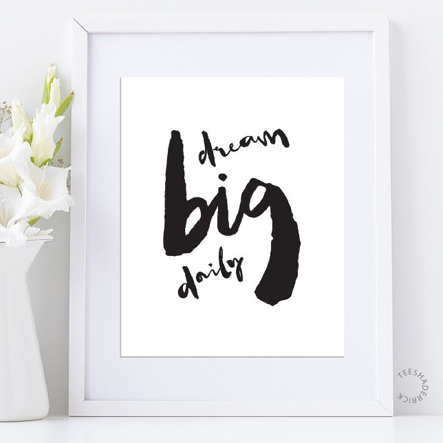 Dröm Stort Dagligen - Motivationskonst med Penseld Poster (Dream Big Daily - Motivational Brush Stroke Art Poster in Black and White theme)