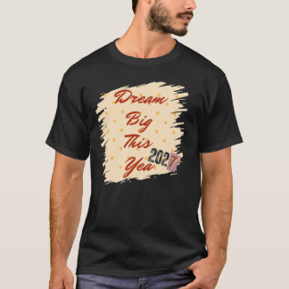 Dröm Stort i år 2027 Motiverande Typografi T Shirt