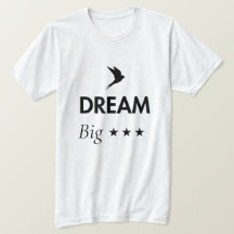 Dröm Stort Inspirerande Citat T-Shirt | Motivation