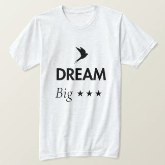 Dröm Stort Inspirerande Citat T-Shirt | Motivation