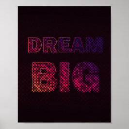 Dröm stort – Inspirerande Motiverande Citat Poster