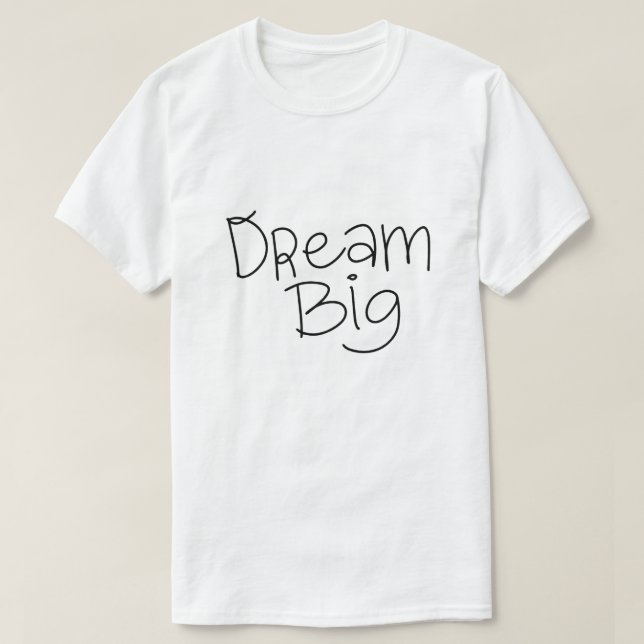 Dröm Stort – Inspirerande Typografi Design T Shirt (Design framsida)