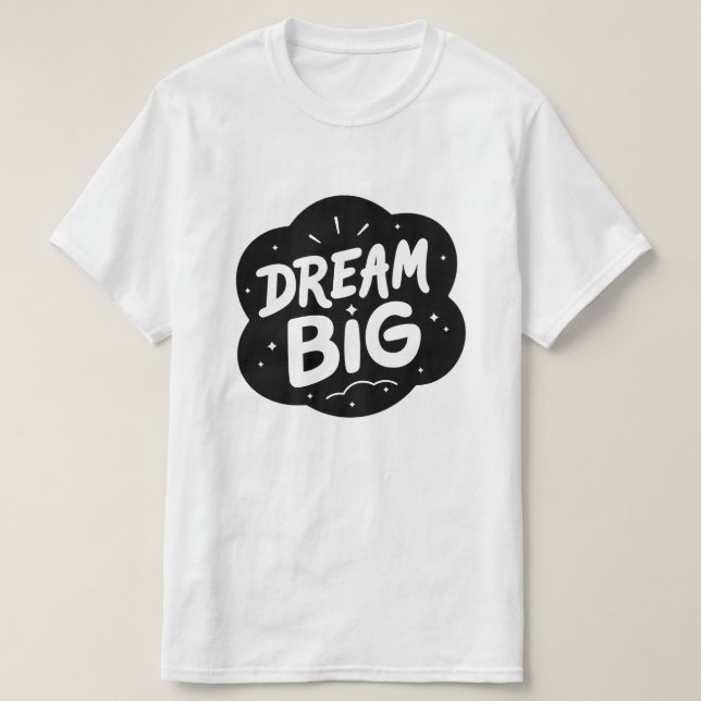 Dröm Stort – Inspirerande Typografi Design T Shirt (Design framsida)
