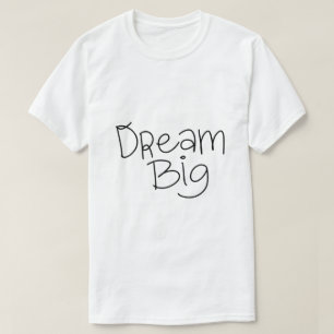 Dröm Stort – Inspirerande Typografi T Shirt