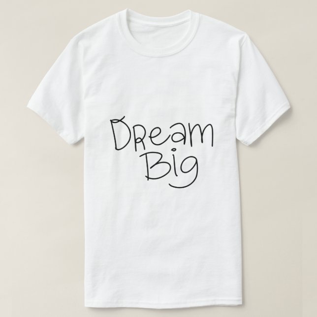 Dröm Stort – Inspirerande Typografi T Shirt (Design framsida)