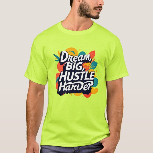 "Dröm Stort, Jobba Hårt T-Shirt – Modig Motivation (Framsida)