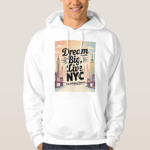Dröm stort, Lev NYC Hoodie