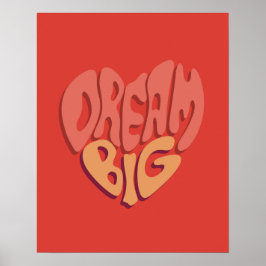 Dröm stort: Röd hjärta kraftfull slogan Poster