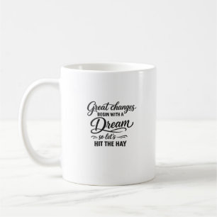 Dröm stort, sedan sover du - rolig Citat Kaffemugg