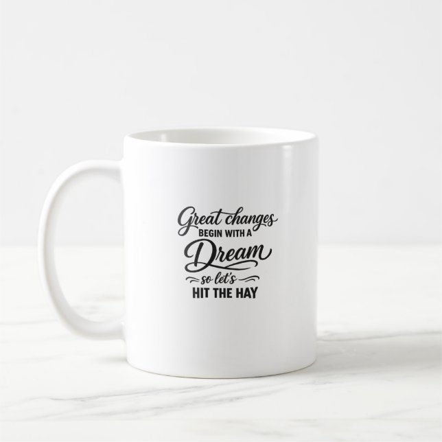Dröm stort, sedan sover du - rolig Citat Kaffemugg (Vänster)