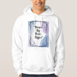 Dröm stort Skriv större 3 Hoodie