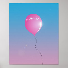 Dröm vidare Citat Rosa ballong i himlen inspireran Poster