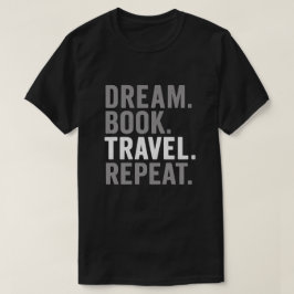 Drömbok Resa Upprepa Citat Konst T Shirt