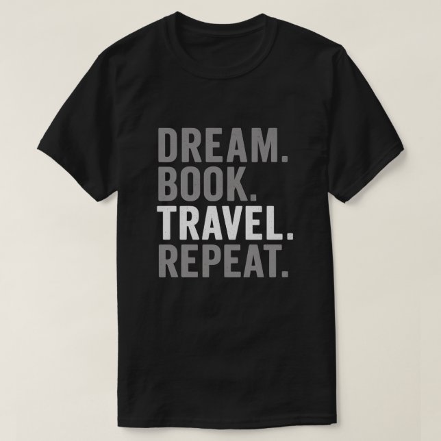 Drömbok Resa Upprepa Citat Konst T Shirt (Design framsida)
