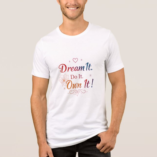 Drömma att det gör det! - Motivational Bella+Canva T Shirt (Framsida)