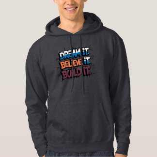 Drömma den tror att den Bygger Hoodie
