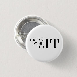 Drömma det, önska det, gör det knapp