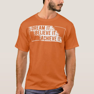 Drömma det tro att det når 1 t shirt