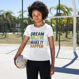 Drömma, tro och få det att hända | inspirerande t shirt