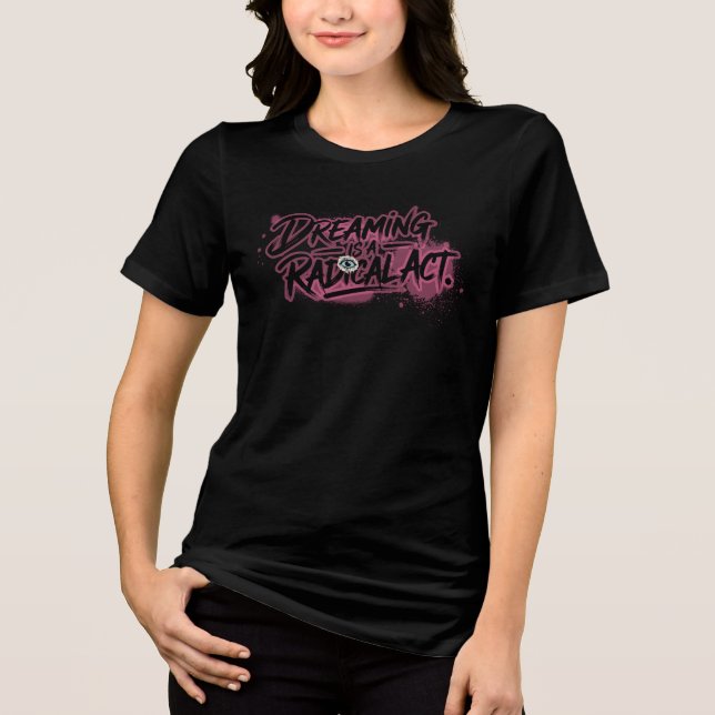 Drömmande är en radikal handling – Ögat för Vision T Shirt (Framsida)