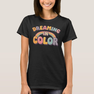Drömmande i färg Retro regnbågstypsnitt T Shirt