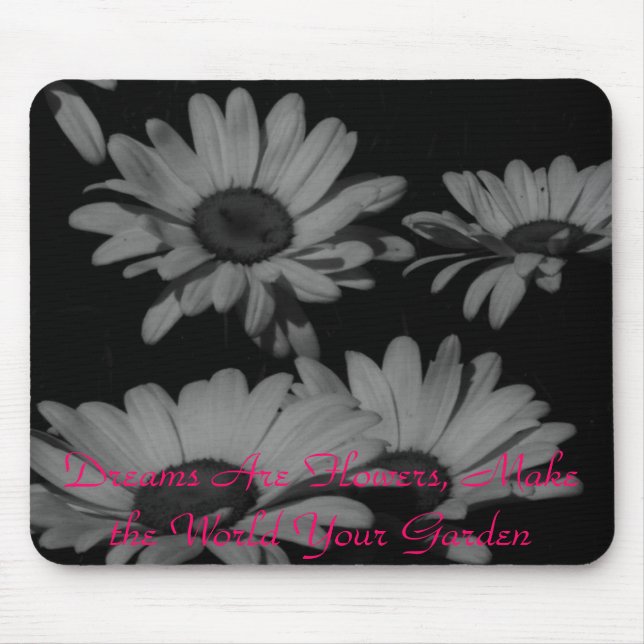 Drömmar är blommor, gör världen din trädgård musmatta (Framsidan)