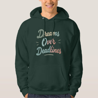 Drömmar före deadlines – Manifestera mer, stressa Hoodie