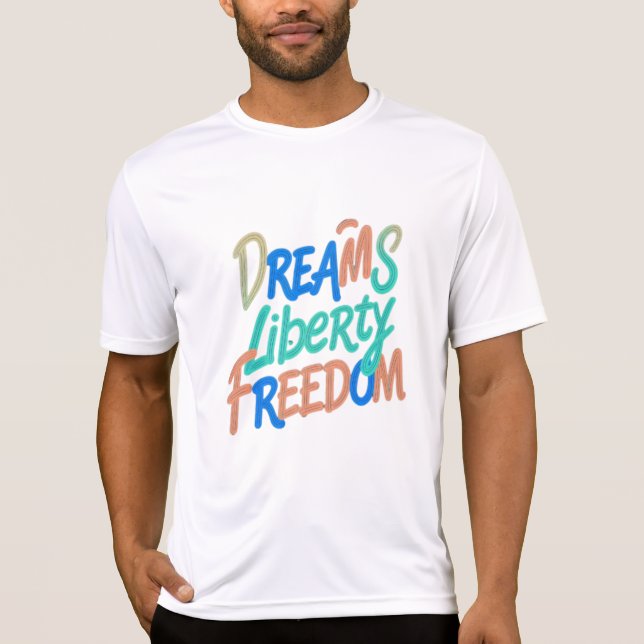 Drömmar Frihet Frihet" Motiverande ord  Sweatshirt T Shirt (Framsida)