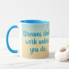 Drömmar fungerar inte om du inte gör motivation mugg