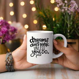Drömmar fungerar inte om du inte... Motivational M Kaffemugg