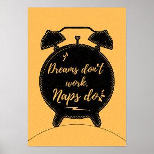Drömmar funkar inte. Tupplurar gör det. Motivation Poster
