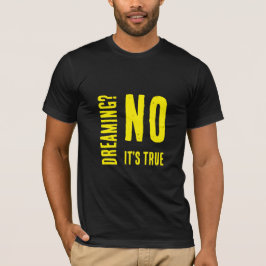 Drömmar? Ingen Gult Modern Ord Art-fras T Shirt