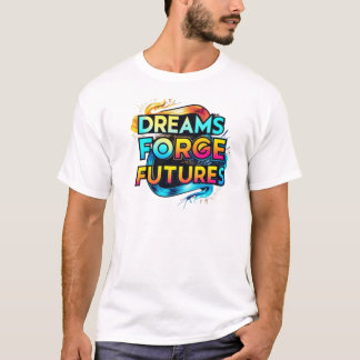 Drömmar Smider Framtider T Shirt