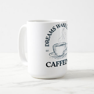 Drömmar Vaknar Med Koffein – Kaffeälskare Kaffemugg