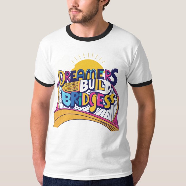 Drömmare Bygger Broar: Vibrant Anslutningsdesign T Shirt (Framsida)
