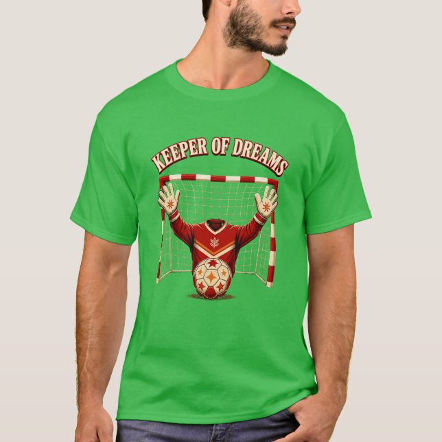 Drömmarnas Målvakt Fotbollsmålvakt Design T-Shirt (Framsida)