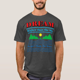 Drömmer högre än Himlar och djupare än oceanen T Shirt
