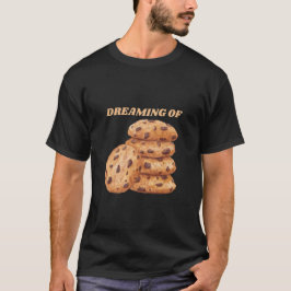 Drömning av Chocolate Chip Cookies Älskare T Shirt