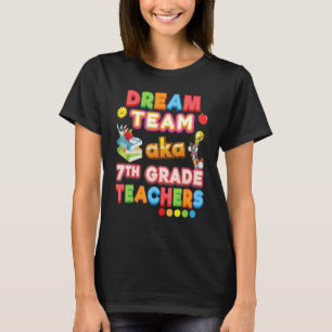Drömteam Aka 7:e klasslärare Sjunde lärare  T Shirt
