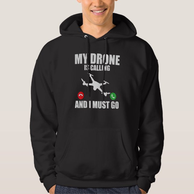 Drönare   Min drönare ringer och jag måste gå Drön Hoodie (Framsida)