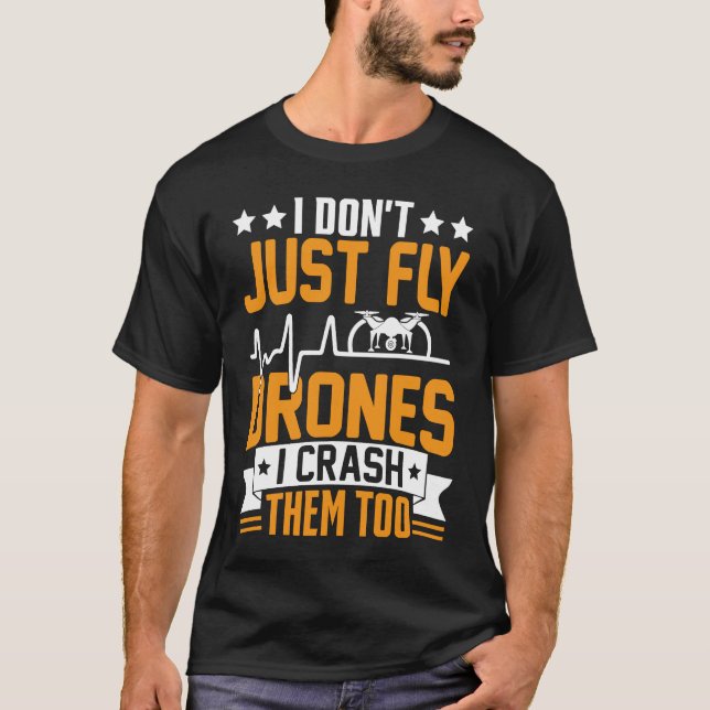 Drone Pilot Enthusiasts Wings Don't just Fly I Cra T Shirt (Framsida)