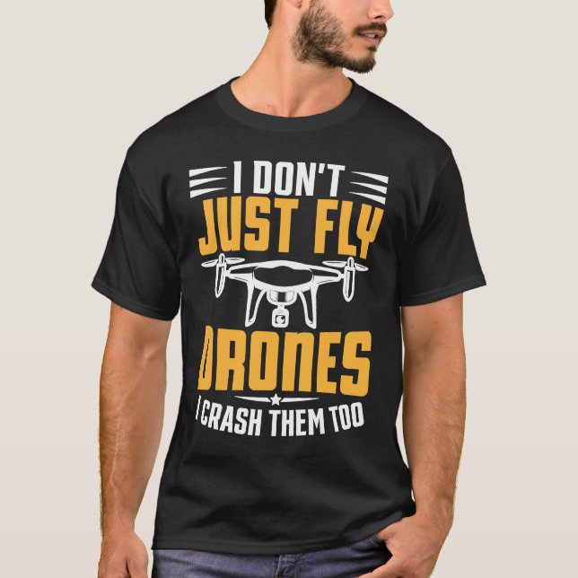 Drone Pilot Enthusiasts Wings Don't just Fly I Cra T Shirt (Framsida)