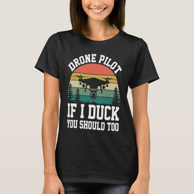 Drone Pilot Enthusiasts Wings If I Duck you Should T Shirt (Framsida)