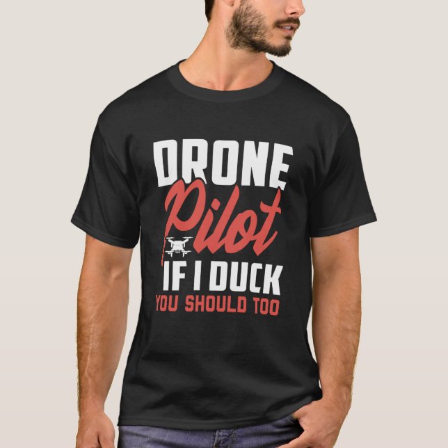 Drone Pilot Enthusiasts Wings If I Duck you Should T Shirt (Framsida)