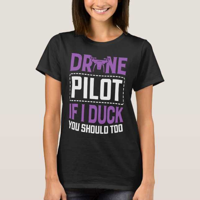 Drone Pilot Enthusiasts Wings If I Duck you Should T Shirt (Framsida)