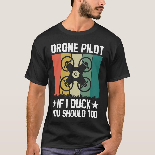 Drone Pilot Enthusiasts Wings If I Duck you Should T Shirt (Framsida)