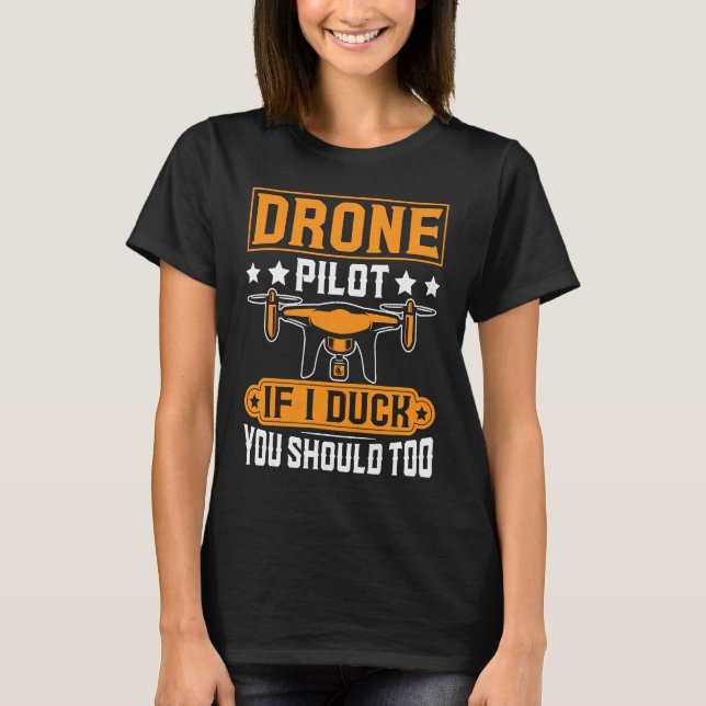 Drone Pilot Enthusiasts Wings If I Duck you Should T Shirt (Framsida)